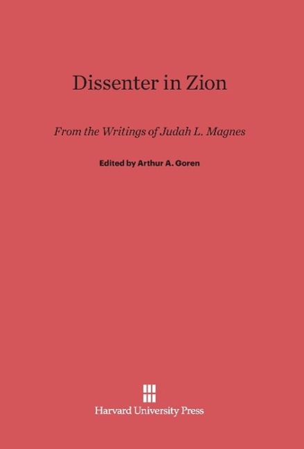 Cover: 9780674332706 | Dissenter in Zion | From the Writings of Judah L. Magnes | Goren