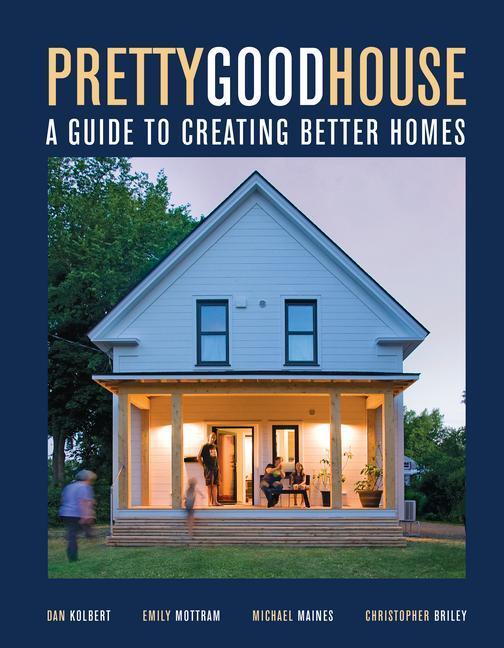 Cover: 9781641551656 | Pretty Good House | Michael Maines (u. a.) | Buch | Englisch | 2022