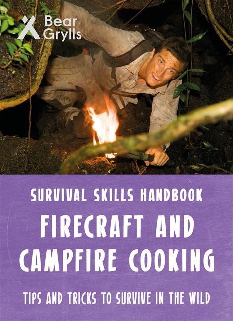 Cover: 9781786960641 | Bear Grylls Survival Skills: Firecraft &amp; Campfire Cooking | Grylls