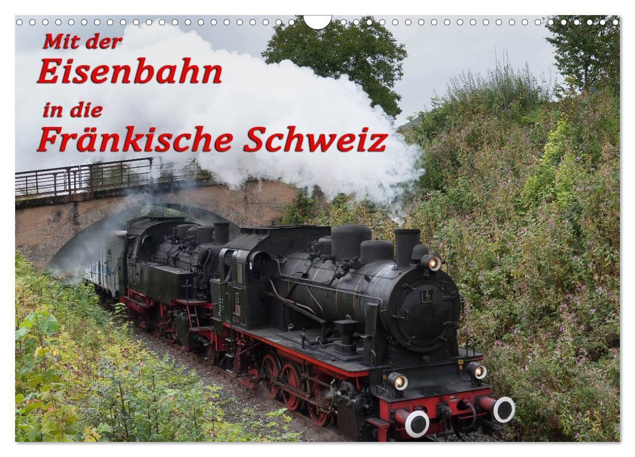 Cover: 9783675468092 | Mit der Eisenbahn in die Fränkische Schweiz (Wandkalender 2024 DIN...