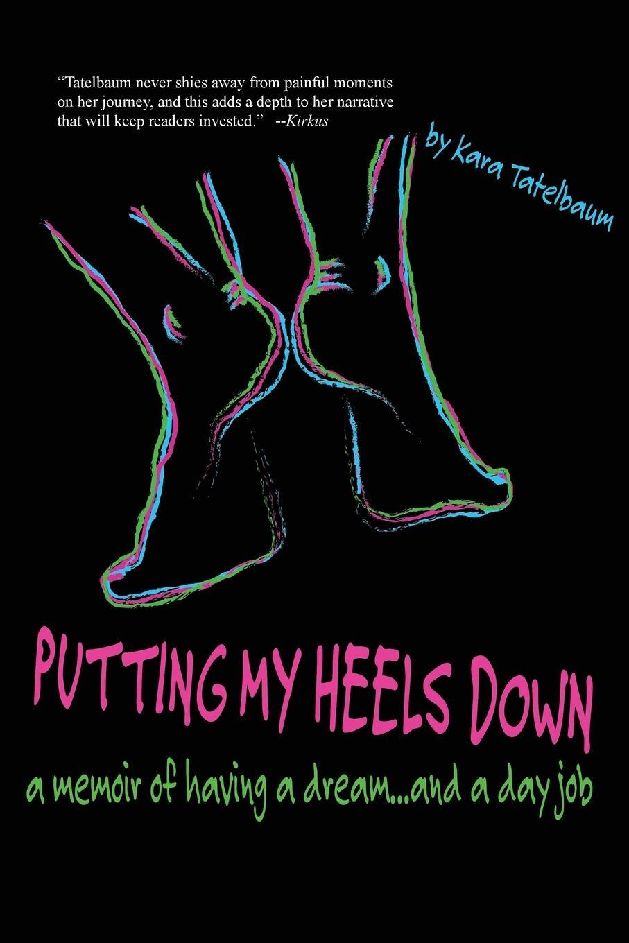 Cover: 9781945060458 | Putting My Heels Down | Kara Tatelbaum | Taschenbuch | Paperback