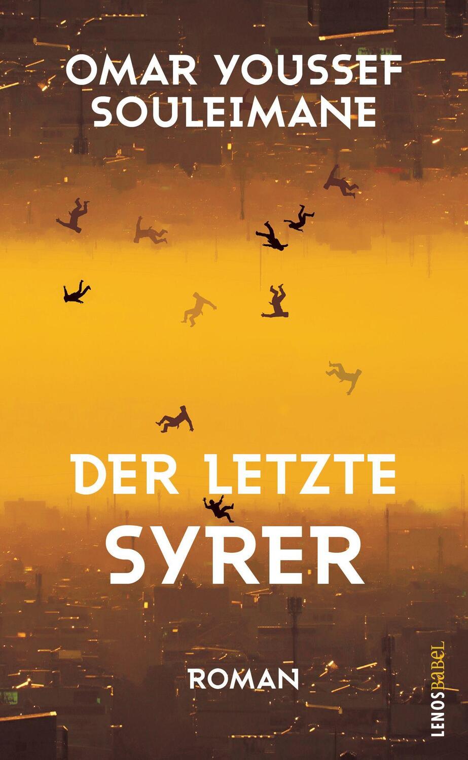 Cover: 9783039250172 | Der letzte Syrer | Roman | Omar Youssef Souleimane | Buch | Deutsch