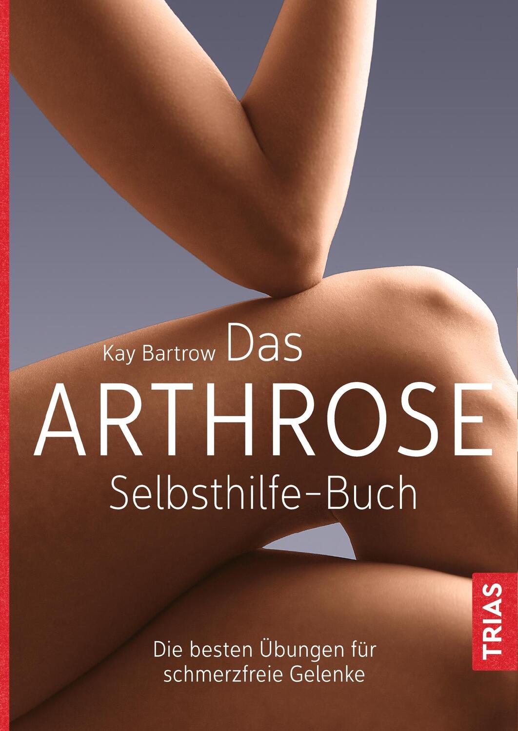 Cover: 9783432106809 | Das Arthrose-Selbsthilfe-Buch | Kay Bartrow | Buch | 208 S. | Deutsch
