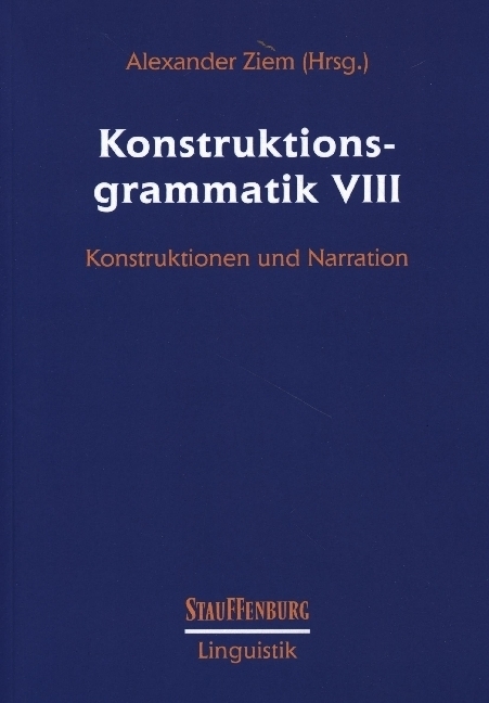 Cover: 9783958091672 | Konstruktionsgrammatik VIII | Konstruktionen und Narration | Ziem