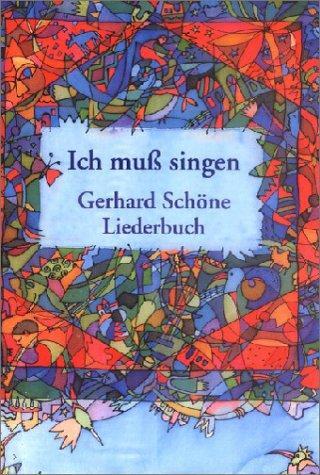 Cover: 9783931925314 | Ich muss singen | Liederbuch | Gerhard Schöne | Taschenbuch | 100 S.