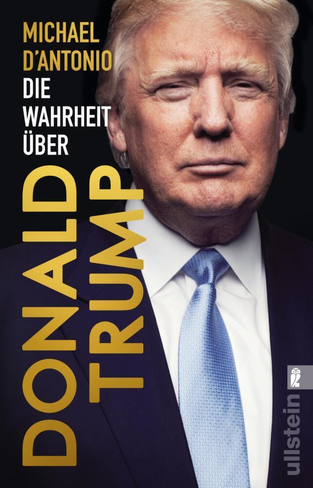 Cover: 9783548377278 | Die Wahrheit über Donald Trump | Michael D'Antonio | Taschenbuch