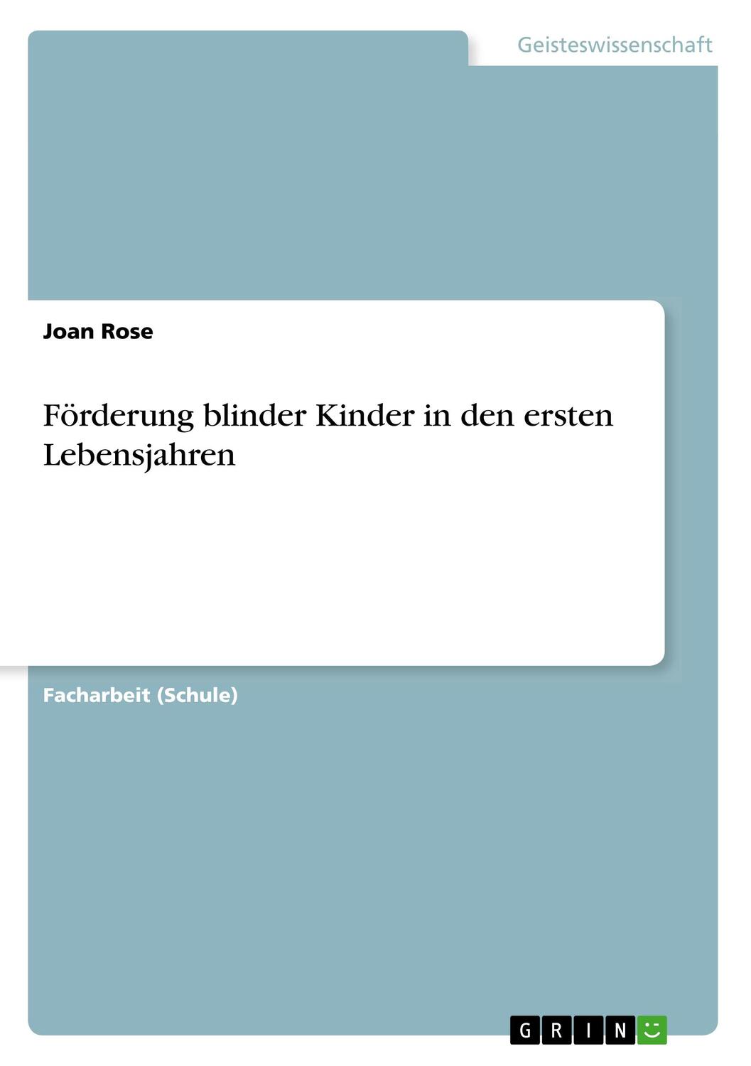 Cover: 9783668453579 | Förderung blinder Kinder in den ersten Lebensjahren | Joan Rose | Buch