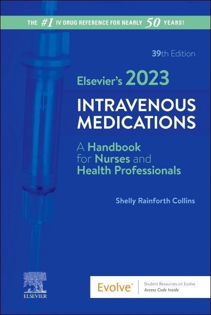 Cover: 9780323931809 | Elsevier's 2023 Intravenous Medications | Shelly Rainforth Collins