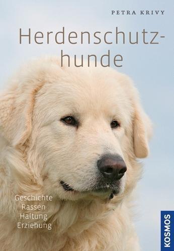 Cover: 9783440160091 | Herdenschutzhunde | Geschichte, Rassen, Haltung, Erziehung | Krivy