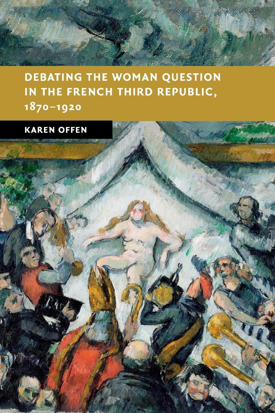 Cover: 9781316638408 | Debating the Woman Question in the French Third Republic, 1870-1920