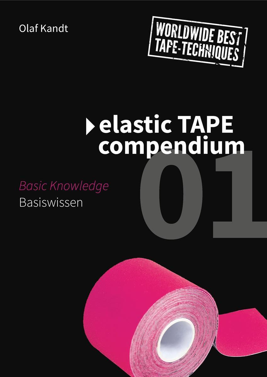 Cover: 9783981938012 | Elastic Tape Compendium 01 | Baiswissen / Basic Knowledge | Olaf Kandt
