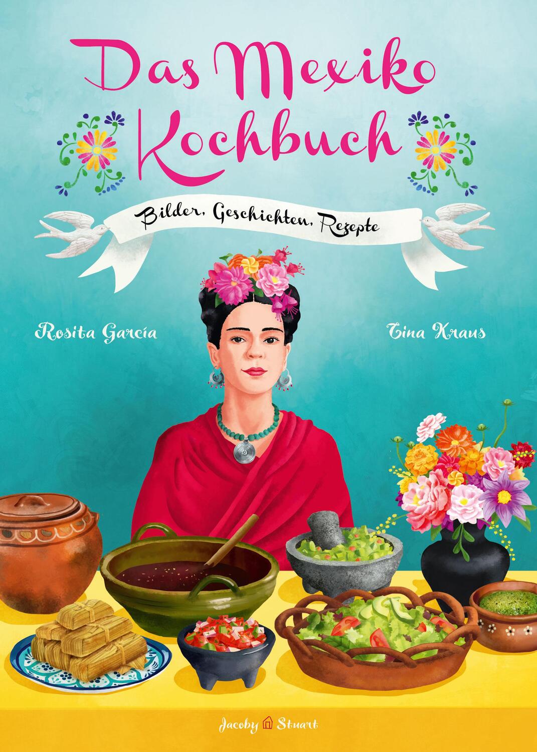 Cover: 9783942787383 | Das Mexiko Kochbuch | Bilder. Geschichten. Rezepte | Rosita Garcia