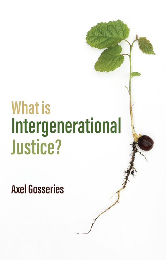 Cover: 9781509525720 | What is Intergenerational Justice? | Axel Gosseries | Taschenbuch