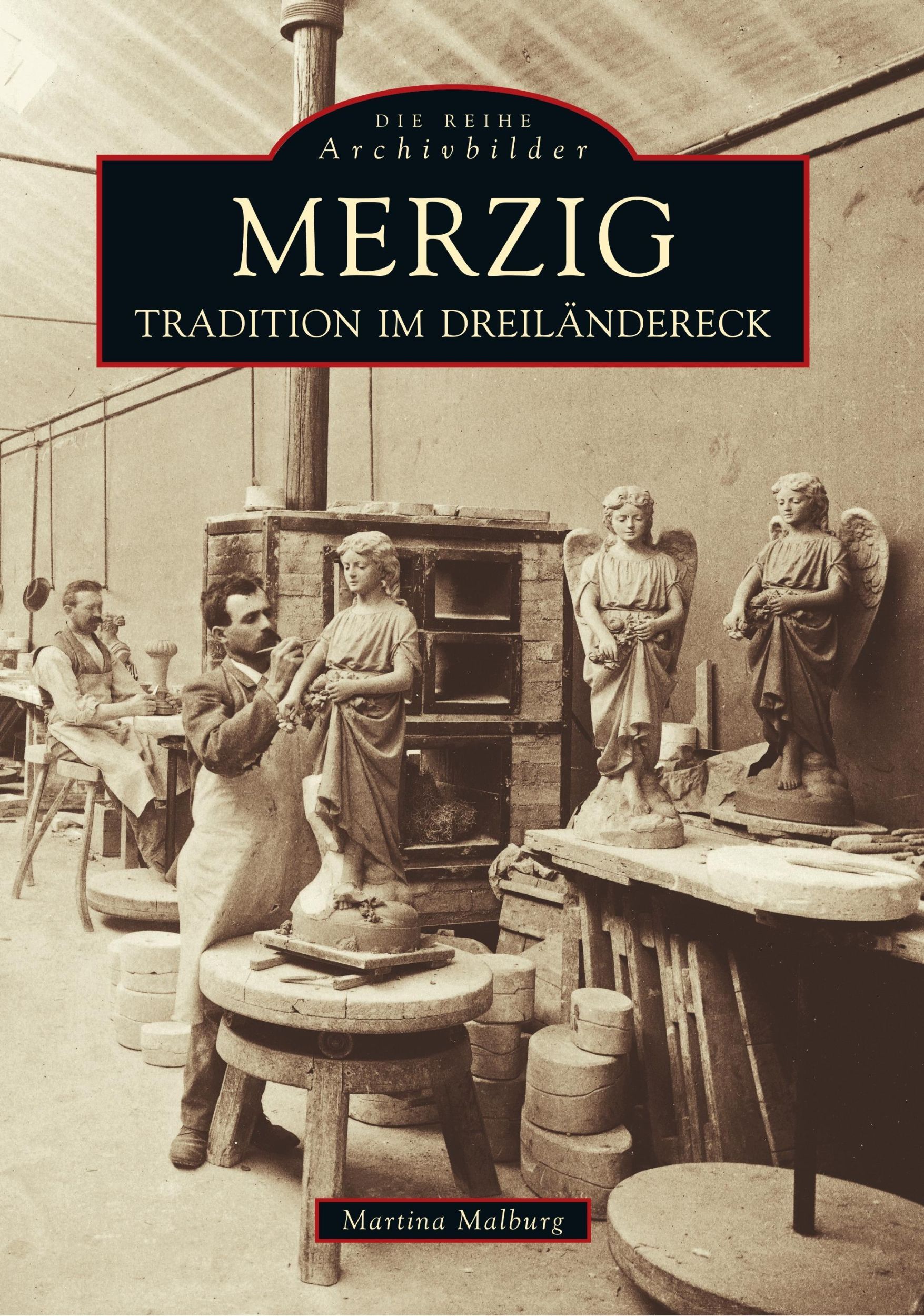 Cover: 9783897021785 | Merzig | Tradition im Dreiländereck | Martina Malburg | Taschenbuch