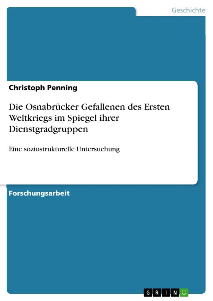 Cover: 9783668737563 | Die Osnabrücker Gefallenen des Ersten Weltkriegs im Spiegel ihrer...