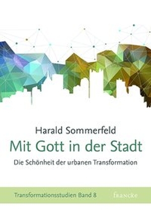 Cover: 9783868275797 | Mit Gott in der Stadt | Die Schönheit der urbanen Transformation