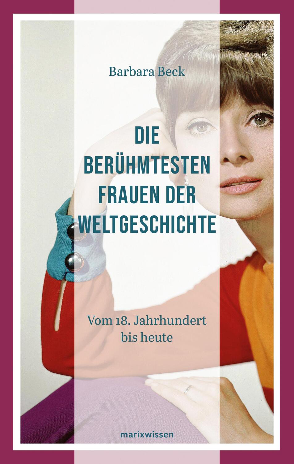 Cover: 9783865399427 | Die berühmtesten Frauen der Weltgeschichte | Barbara Beck | Buch