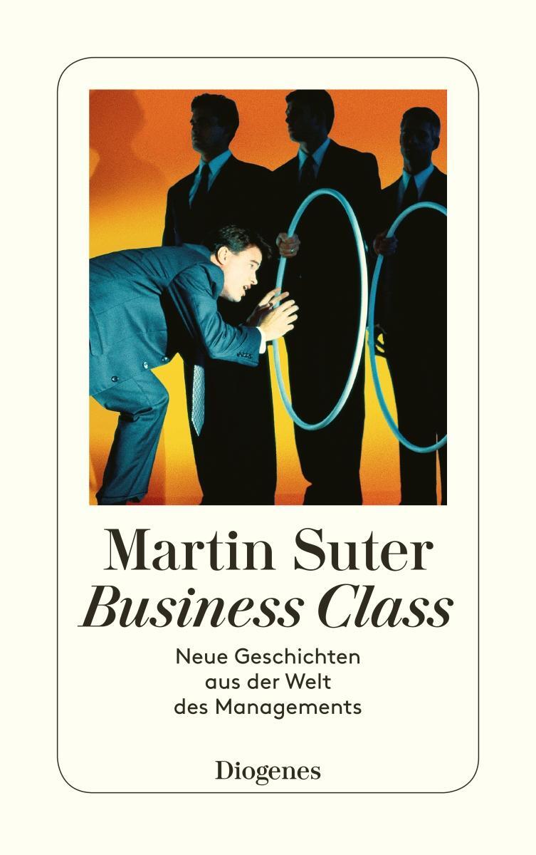 Cover: 9783257234572 | Business Class. Neue Geschichten aus der Welt des Managements | Suter