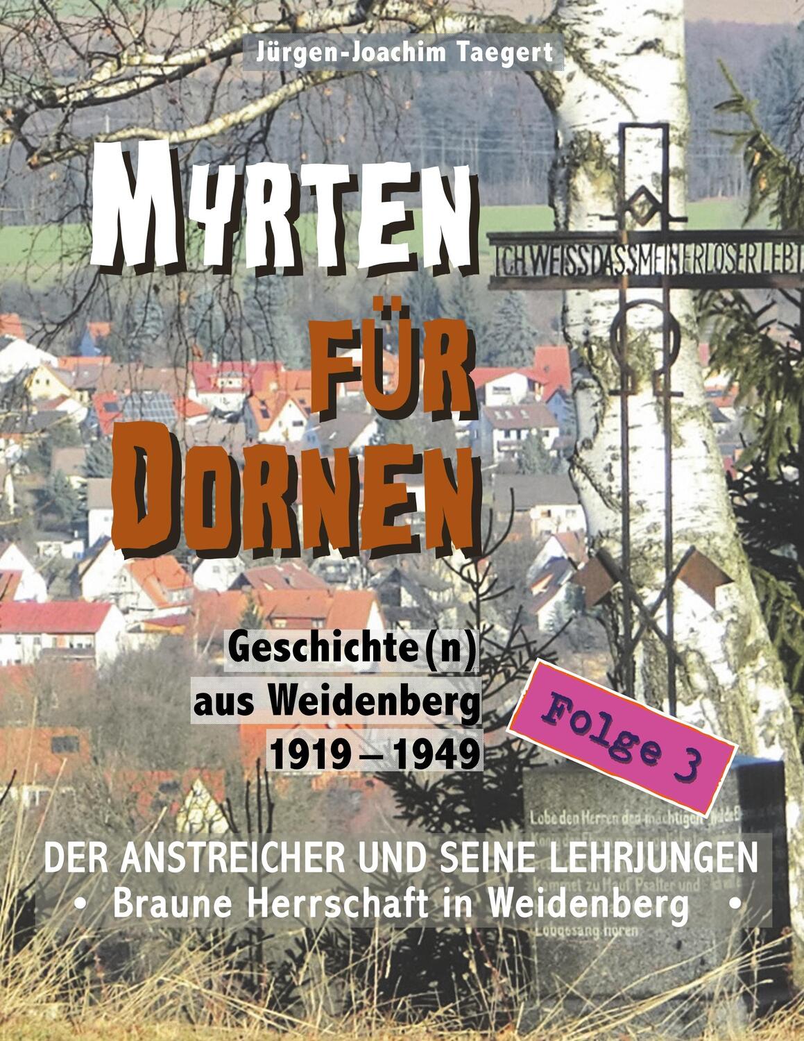 Cover: 9783947247172 | MYRTEN FÜR DORNEN - Geschichte(n) aus Weidenberg 1919-1949,...