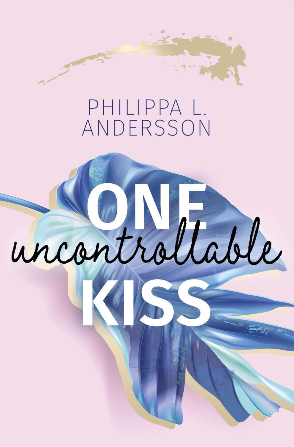 Cover: 9783754690000 | One uncontrollable Kiss | Philippa L. Andersson | Taschenbuch | 2022