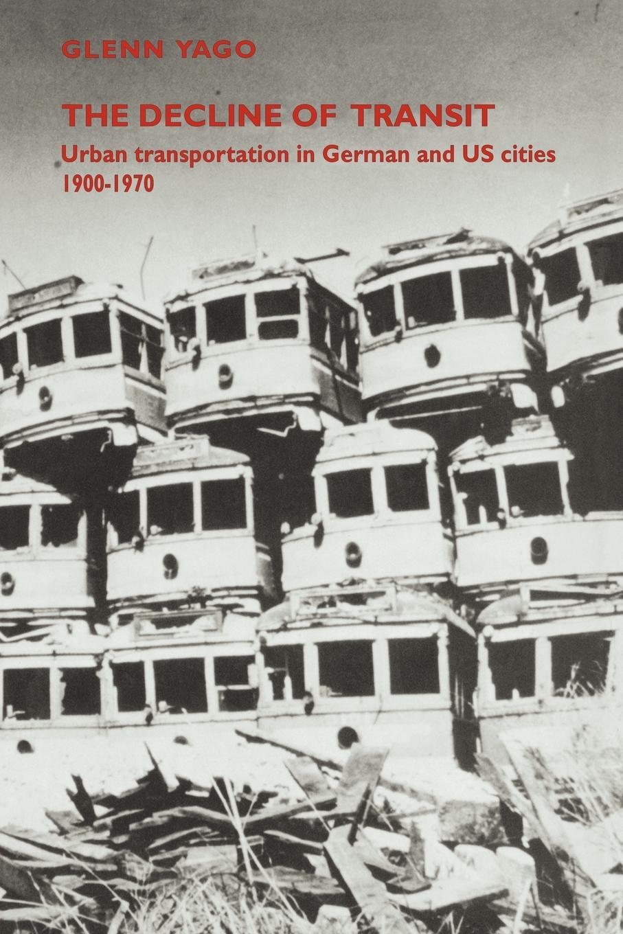 Cover: 9780521027632 | The Decline of Transit | Glenn Yago | Taschenbuch | Paperback | 2006
