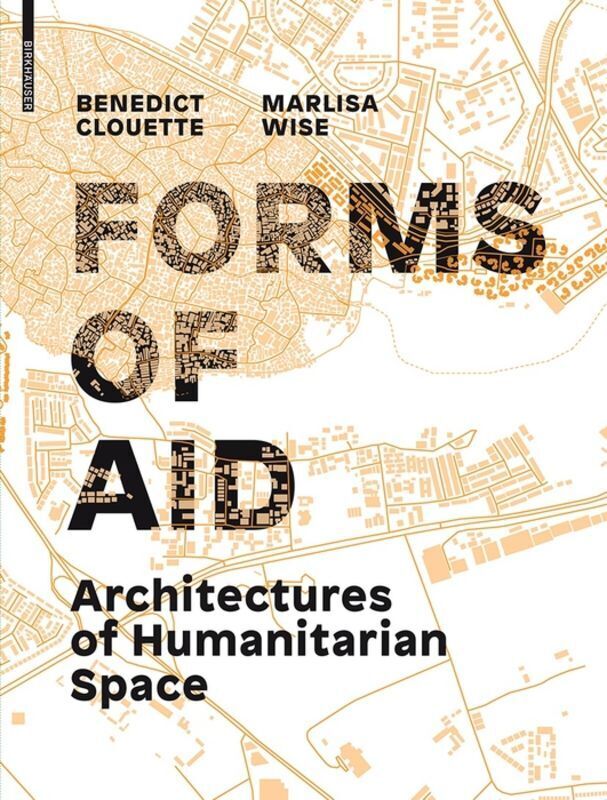 Cover: 9783035610215 | Forms of Aid | Architectures of Humanitarian Space | Clouette (u. a.)