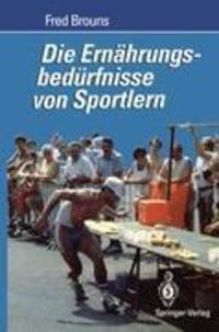 Cover: 9783540572459 | Die Ernährungsbedürfnisse von Sportlern | Fred Brouns | Taschenbuch