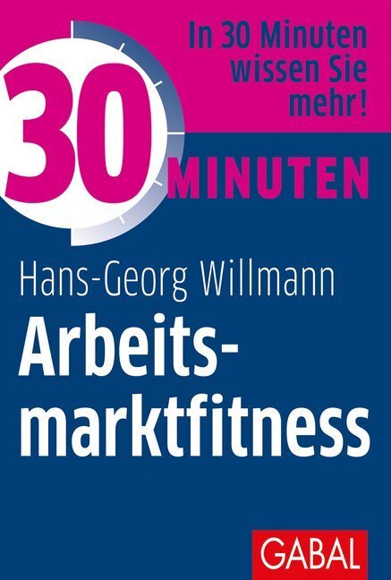Cover: 9783869369778 | 30 Minuten Arbeitsmarktfitness | Hans-Georg Willmann | Taschenbuch