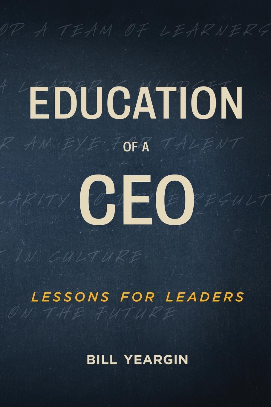 Cover: 9781953655752 | Education of a CEO | Lessons for Leaders | Bill Yeargin | Taschenbuch