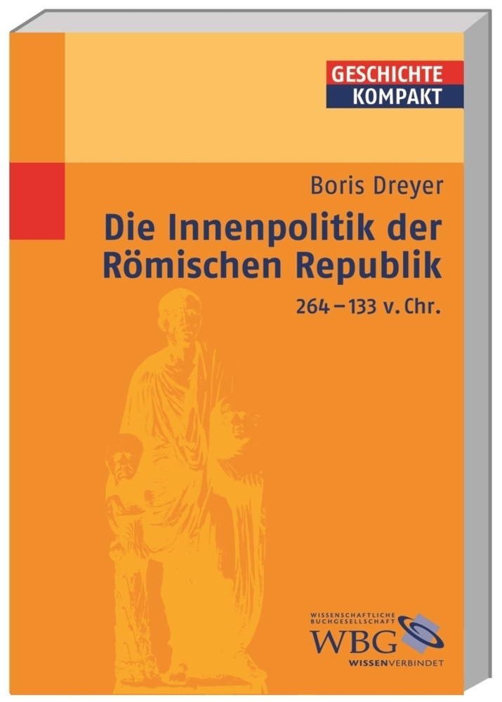 Cover: 9783534155934 | Die Innenpolitik der Römischen Republik 264-133 v. Chr. | Boris Dreyer