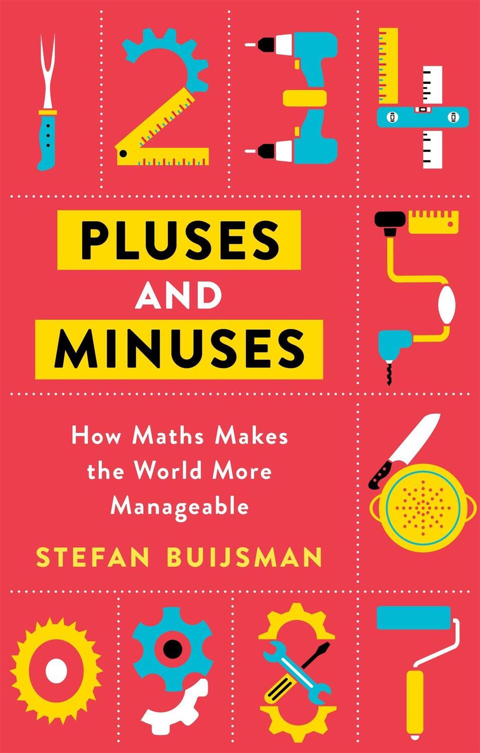 Cover: 9781474612487 | Pluses and Minuses | How Maths Makes the World More Manageable | Buch
