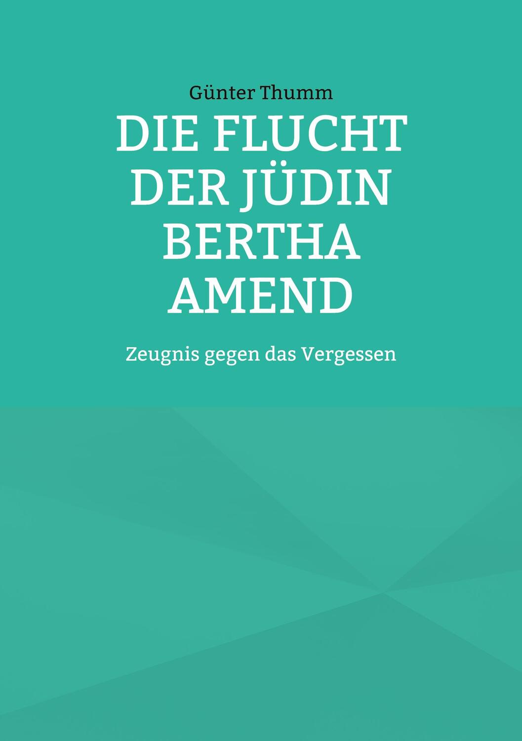 Cover: 9783756229604 | Die Flucht der Jüdin Bertha Amend | Zeugnis gegen das Vergessen | Buch