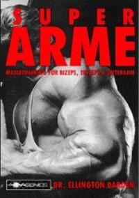 Cover: 9783929002065 | Super Arme | Massetraining für Bizeps, Trizeps & Unterarm | Darden