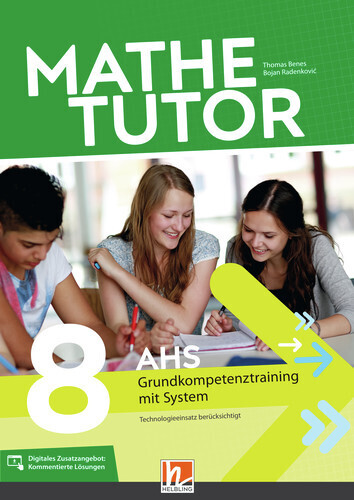 Cover: 9783990691700 | MatheTutor 8. Klasse AHS | Lernhilfe Mathematik | Thomas Benes (u. a.)