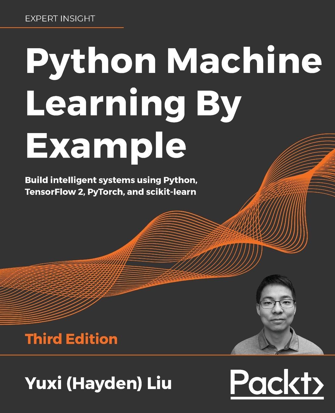 Cover: 9781800209718 | Python Machine Learning by Example - Third Edition | Yuxi Liu | Buch