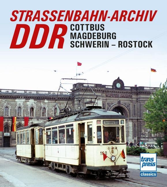 Cover: 9783613716667 | Straßenbahn-Archiv DDR | Raum Cottbus/Magdeburg - Schwerin/Rostock