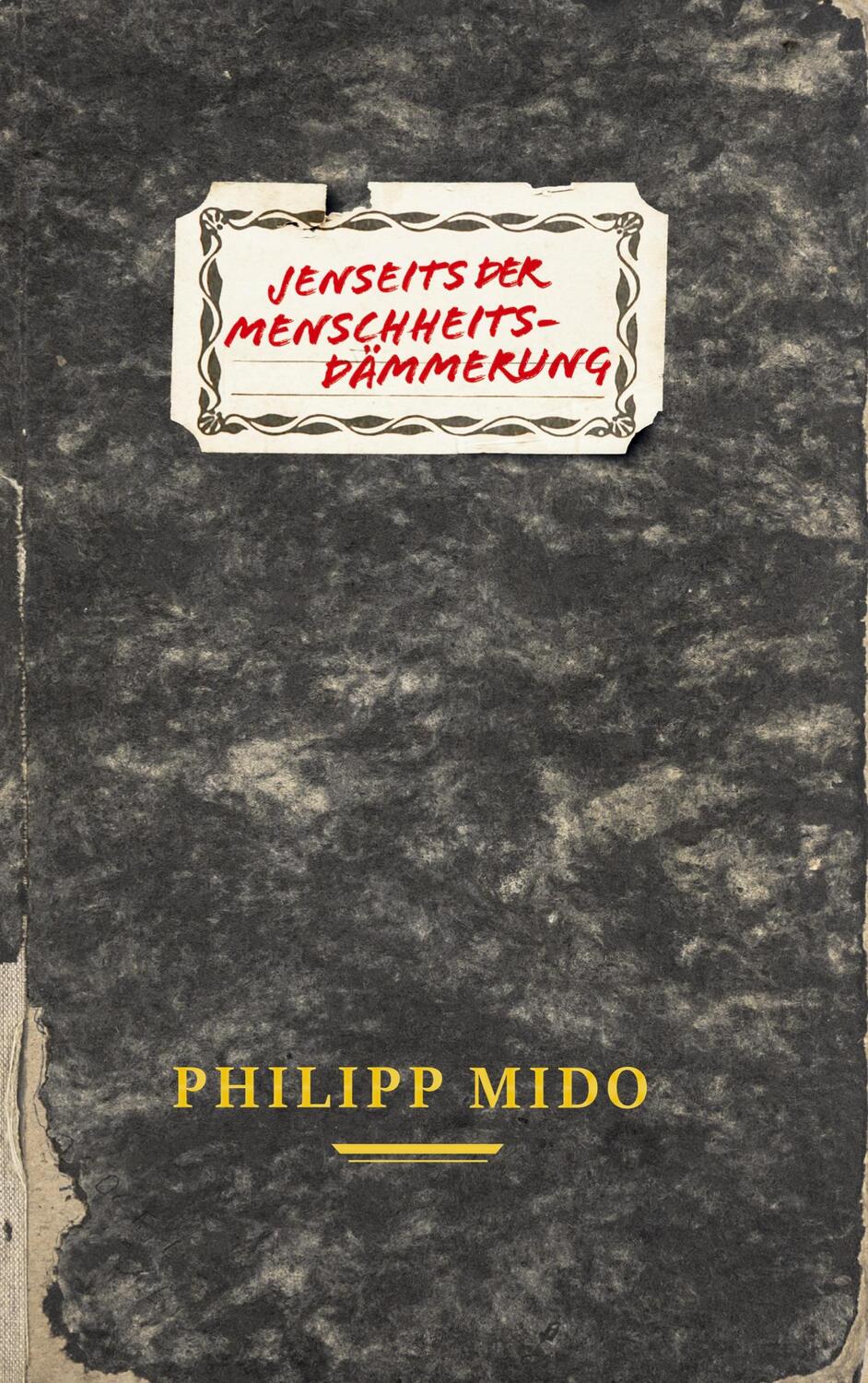 Cover: 9783755739654 | Jenseits der Menschheitsdämmerung | Philipp Mido | Buch