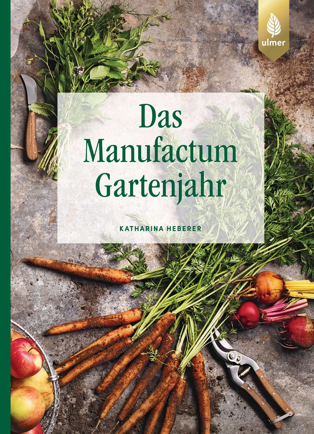 Cover: 9783818614300 | Das Manufactum-Gartenjahr | Katharina Heberer | Buch | 224 S. | 2022