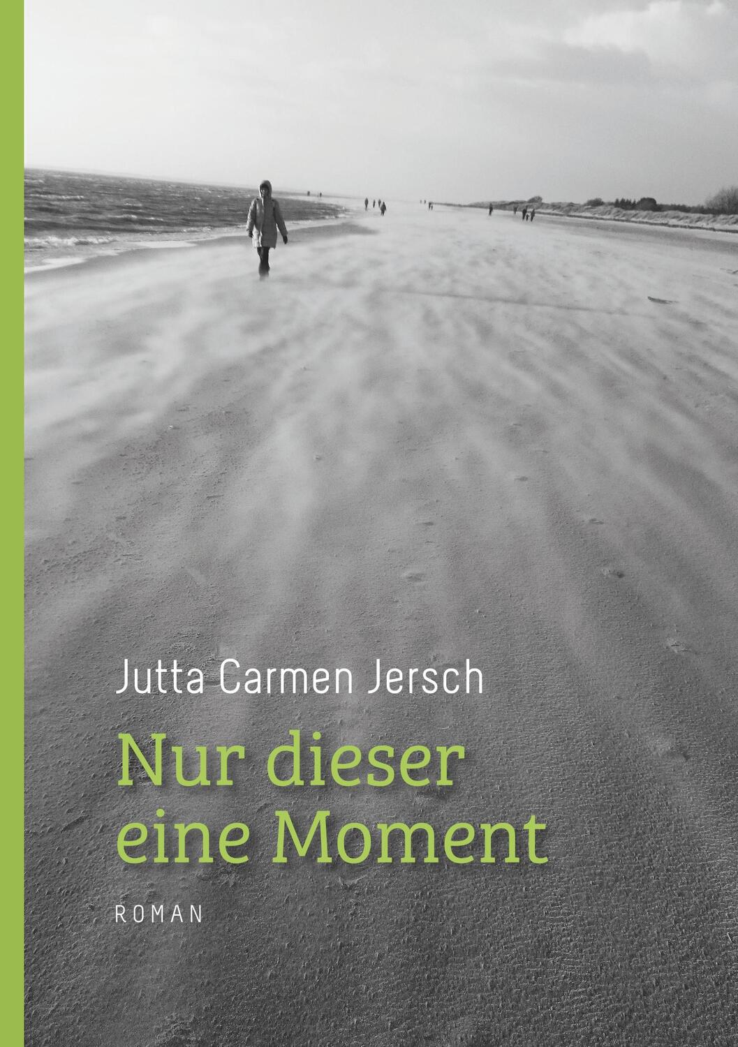 Cover: 9783750466760 | Nur dieser eine Moment | Roman | Jutta Carmen Jersch | Taschenbuch