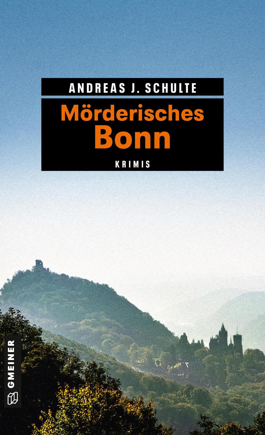 Cover: 9783839220658 | Mörderisches Bonn | 11 Krimis und 125 Freizeittipps | Schulte | Buch