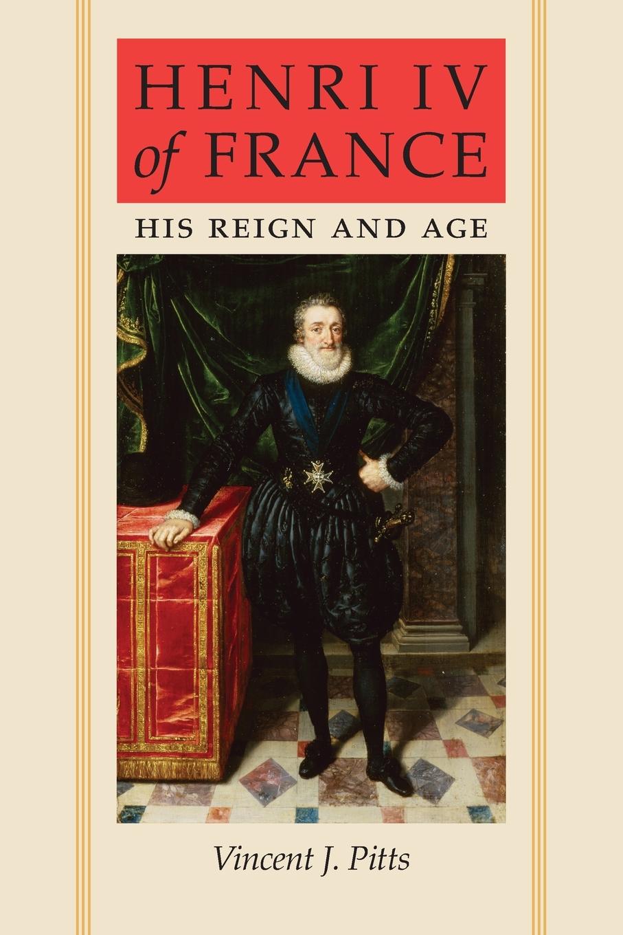 Cover: 9781421405780 | Henri IV of France | His Reign and Age | Vincent J Pitts | Taschenbuch