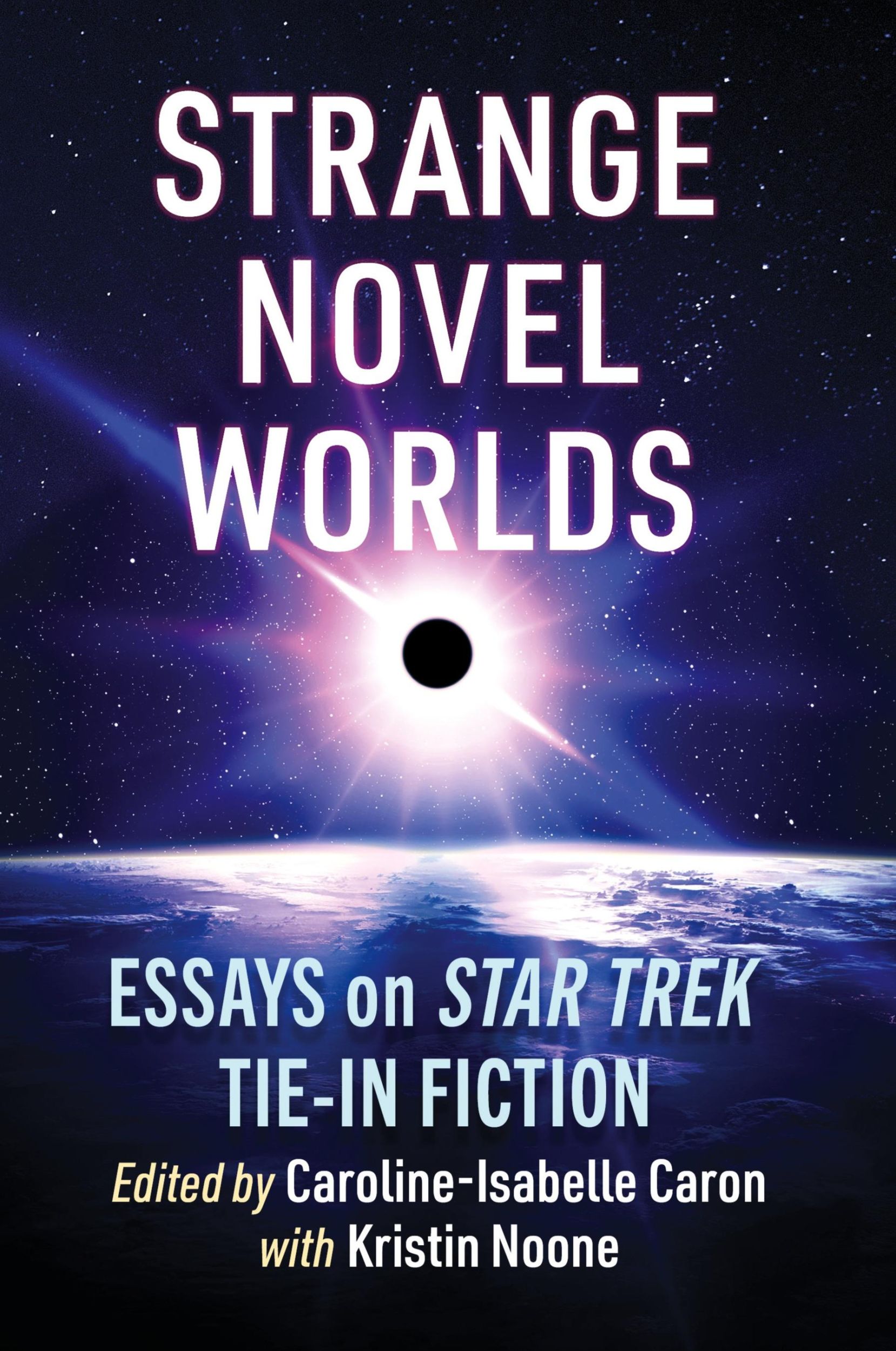 Cover: 9781476693194 | Strange Novel Worlds | Essays on Star Trek Tie-In Fiction | Noone