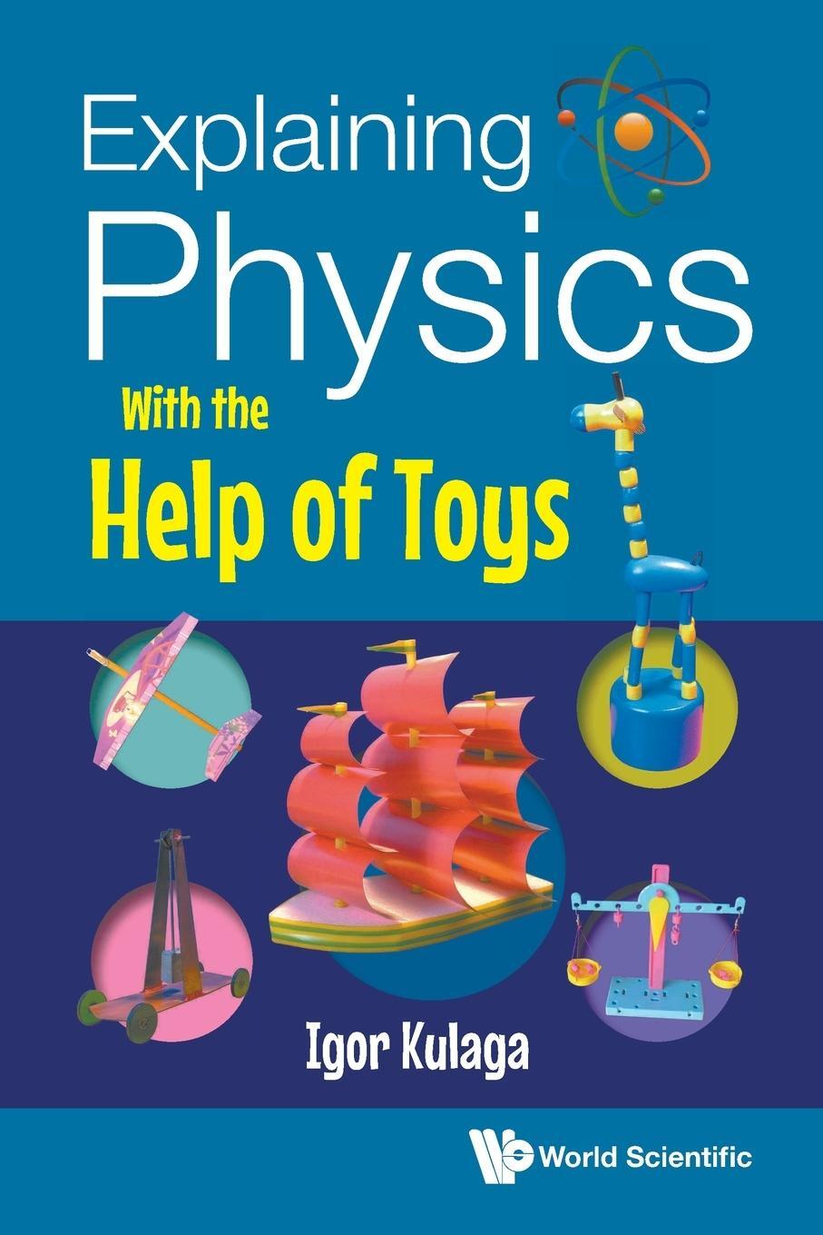 Cover: 9789811288524 | Explaining Physics With the Help of Toys | Igor Kulaga | Taschenbuch