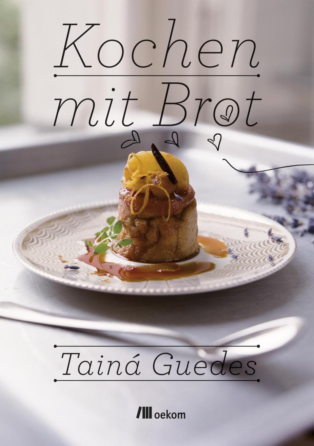Cover: 9783865816962 | Kochen mit Brot | Tainá Guedes | Taschenbuch | 96 S. | Deutsch | 2014