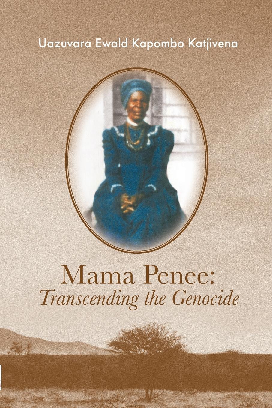 Cover: 9789991642512 | Mama Penee | Transcending the Genocide | Uazuvara Katjivena | Buch