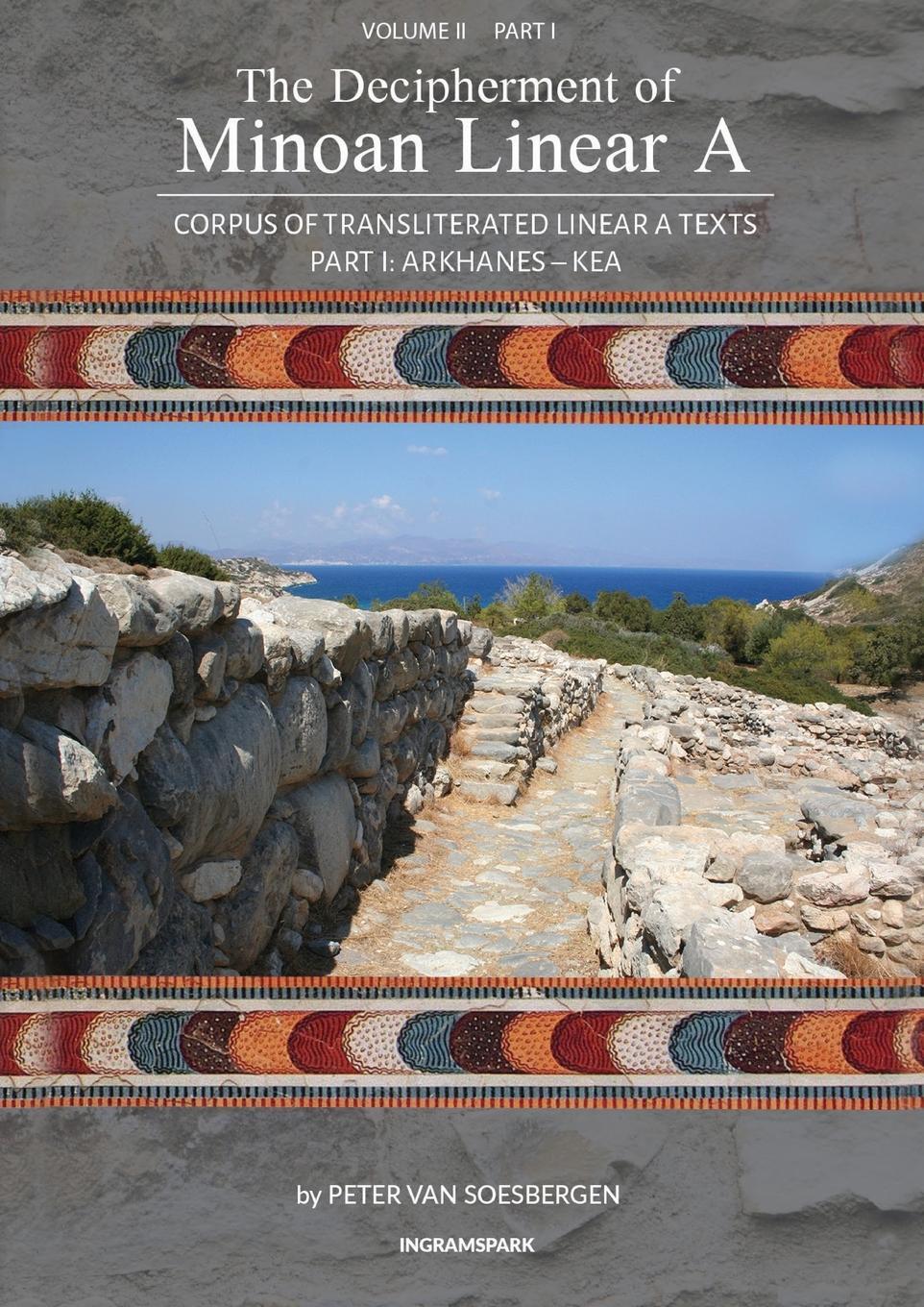 Cover: 9789083275468 | The Decipherment of Minoan Linear A, Volume II, Part I | Soesbergen