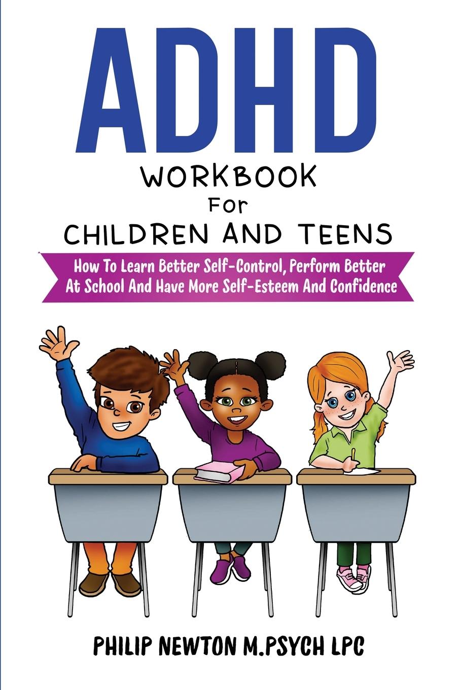 Cover: 9781471685330 | ADHD Workbook For Children And Teens | Philip Newton M. Psych Lpc