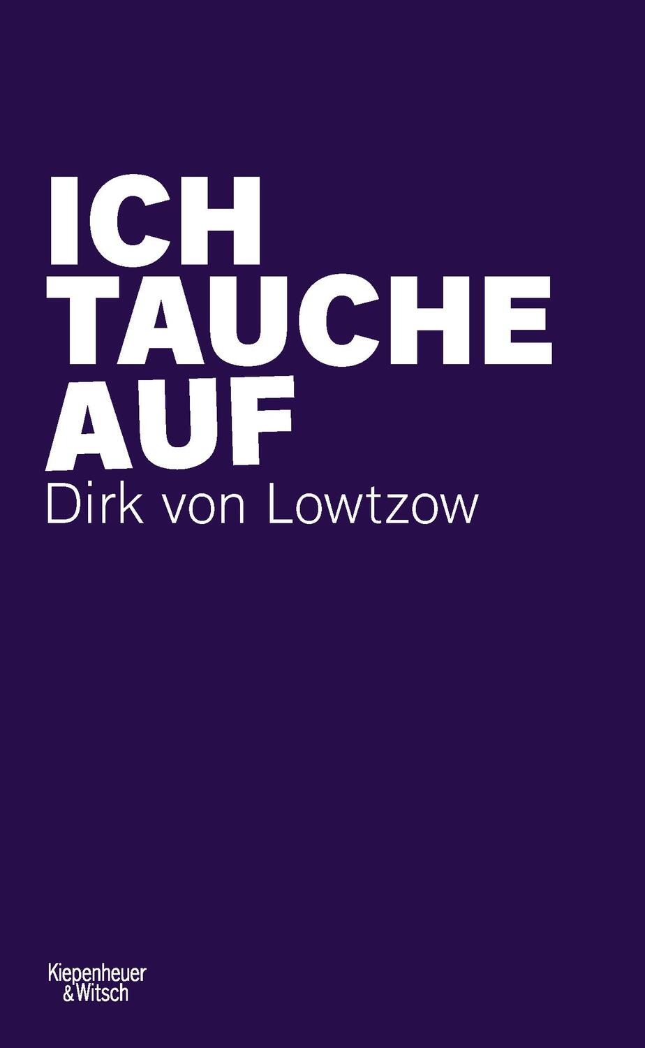 Cover: 9783462001150 | Ich tauche auf | Dirk von Lowtzow | Buch | Deutsch | 2023