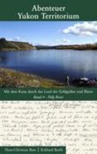 Cover: 9783837084306 | Abenteuer Yukon Territorium Band 4 | Pelly River | Bues (u. a.) | Buch