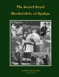 Cover: 9783833419935 | The Secret Royal Martial Arts of Ryukyu | Kanenori Sakon Matsuo | Buch